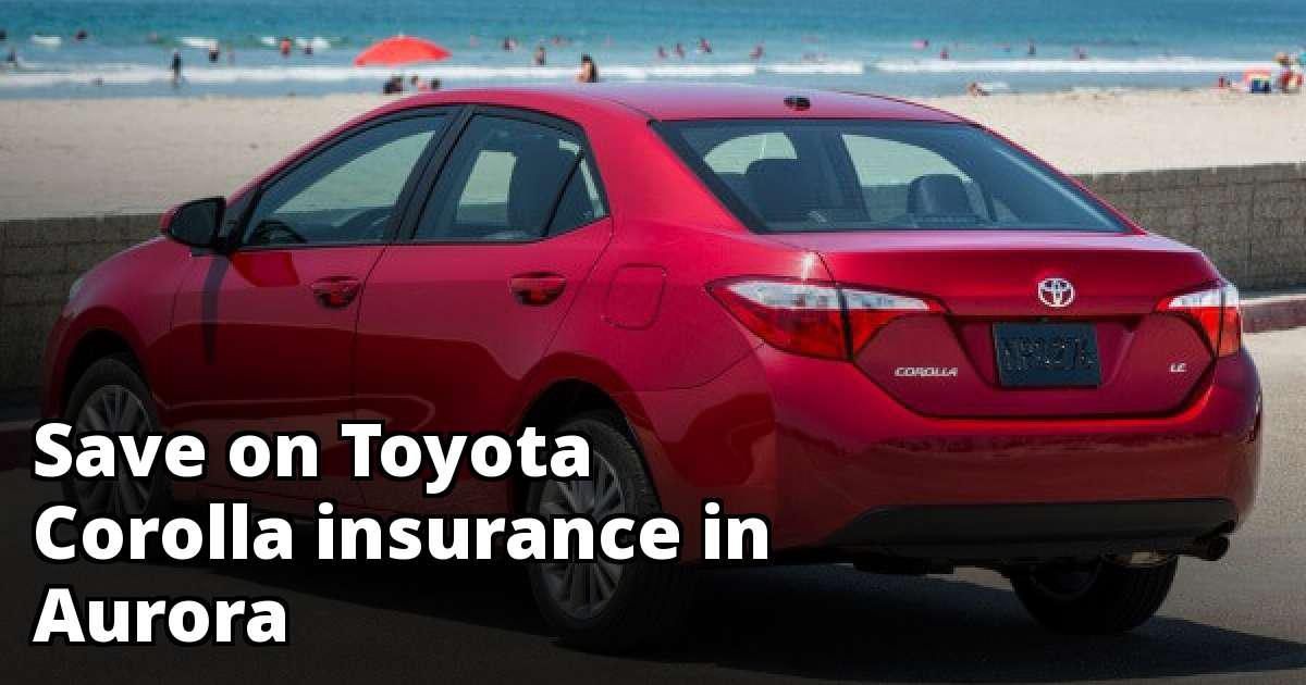 Cheapest Toyota Corolla Insurance in Aurora, CO